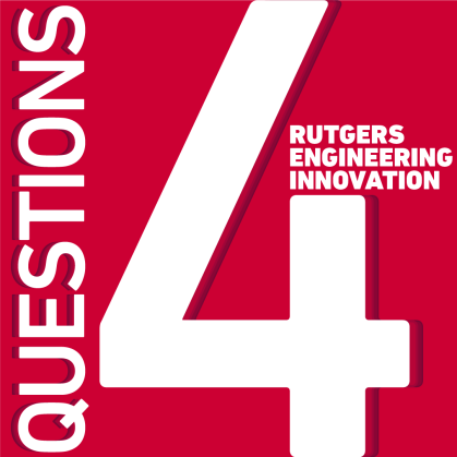 4 Questions graphic Rutgers Engineering Innovation in red and white